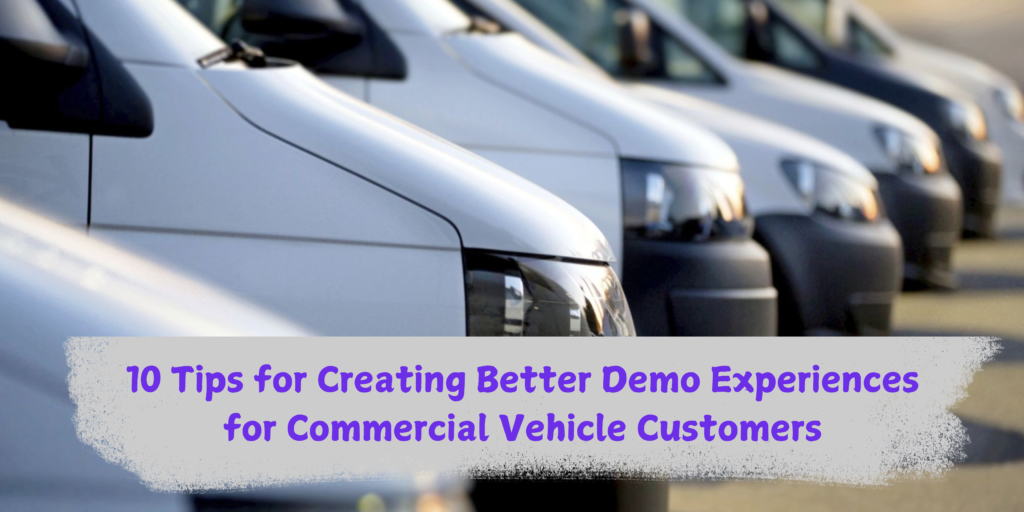 10 Tips for Creating Better Demo Experiences for Commercial Vehicle Customers